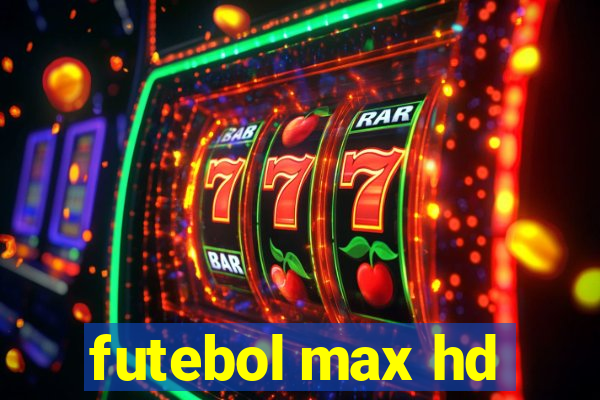 futebol max hd